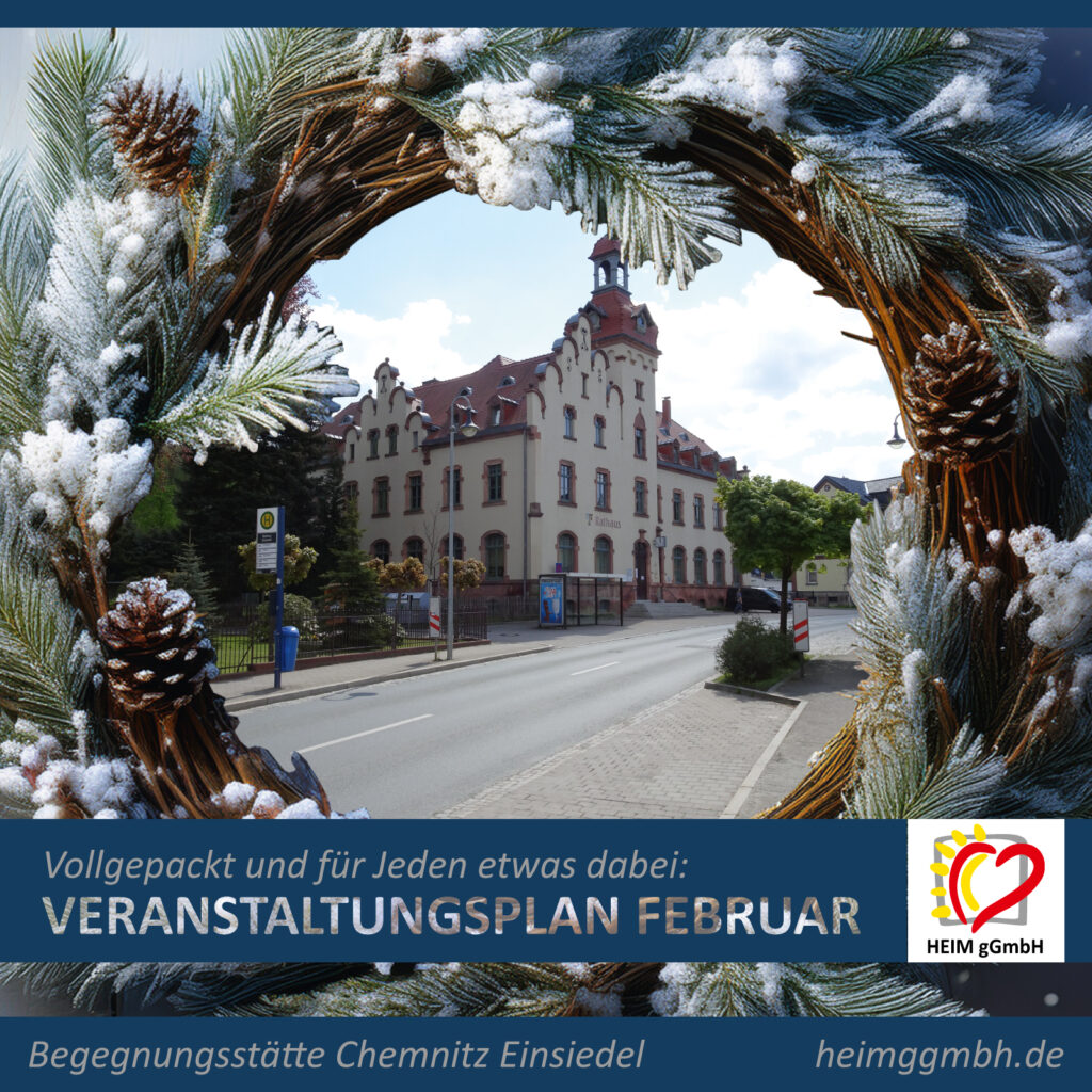 Begegnungsstätte Einsiedel der HEIm gGmbH in Chemnitz - Veranstaltungsplan für den Momnat Februar 2026 ist online